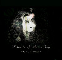 CD FRIENDS OF ALICE IVY We Are As Ghosts